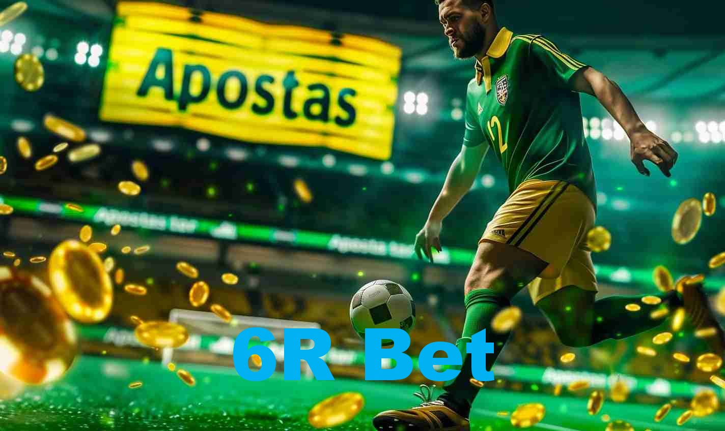 Diversas Apostas em Eventos Esportivos 6r Bet